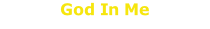 God In Me